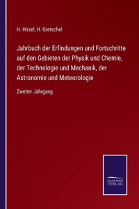 Jahrbuch der Erfindungen und Fortschritte auf den Gebieten der Physik und Chemie, der Technologie und Mechanik, der Astronomie und Meteorologie