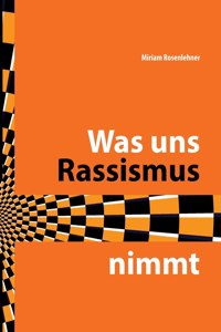 Was uns Rassismus nimmt