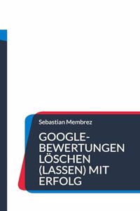 Google-Bewertungen löschen (lassen) mit Erfolg