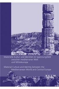 Material Culture and Identity between the Mediterranean World and Central Europe