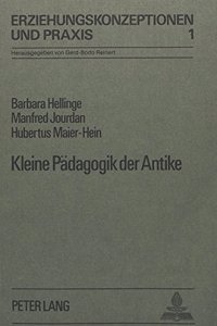 Kleine Paedagogik der Antike