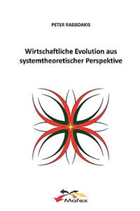 Wirtschaftliche Evolution aus systemtheoretischer Perspektive