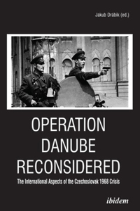 Operation Danube Reconsidered