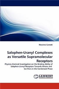 Salophen-Uranyl Complexes as Versatile Supramolecular Receptors