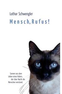 Mensch, Rufus!