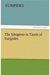 The Iphigenia in Tauris of Euripides