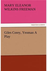 Giles Corey, Yeoman a Play