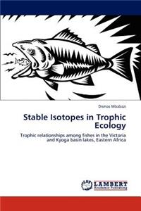 Stable Isotopes in Trophic Ecology