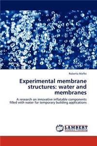 Experimental Membrane Structures