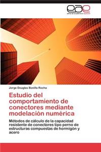Estudio del comportamiento de conectores mediante modelación numérica