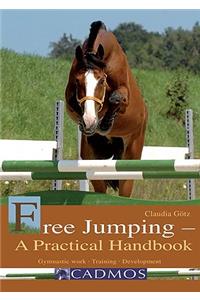Free Jumping - A Practical Handbook: Gymnastic Work, Training and Development
