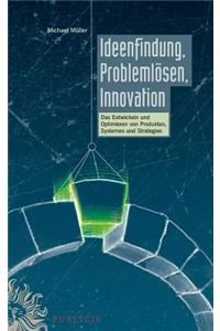 Ideenfindung, Problemlösen, Innovation
