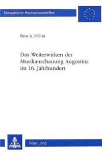 Weiterwirken Der Musikanschauung Augustins Im 16. Jahrhundert