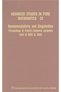 Noncommutativity And Singularities - Proceedings Of French-japanese Symposia Held At Ihes In 2006