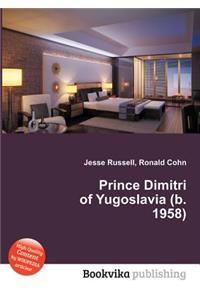Prince Dimitri of Yugoslavia (B. 1958)