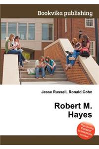 Robert M. Hayes
