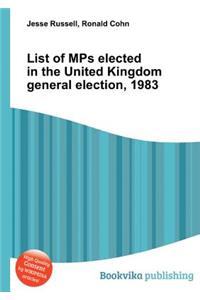 List of Mps Elected in the United Kingdom General Election, 1983