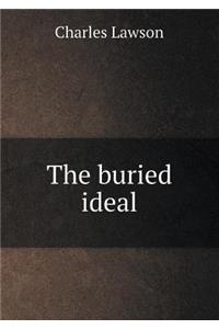 The Buried Ideal