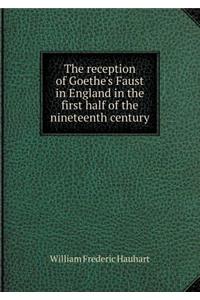 The reception of Goethe's Faust in England in the first half of the nineteenth century