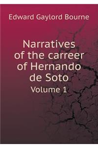 Narratives of the Carreer of Hernando de Soto Volume 1