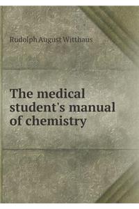 The Medical Student's Manual of Chemistry