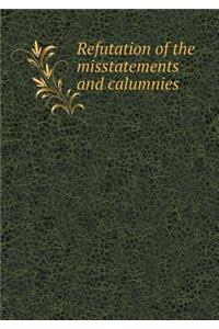 Refutation of the Misstatements and Calumnies