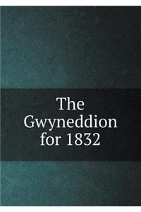 The Gwyneddion for 1832