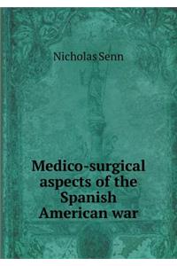 Medico-Surgical Aspects of the Spanish American War