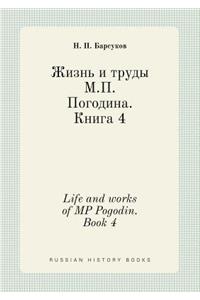Life and Works of MP Pogodin. Book 4