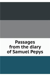 Passages from the diary of Samuel Pepys