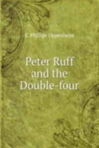 PETER RUFF AND THE DOUBLE-FOUR