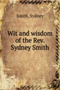 Wit and wisdom of the Rev. Sydney Smith