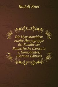 Die Hypostomiden: zweite Hauptgruppe der Familie der Panzerfische (Loricata v. Goniodontes) (German Edition)