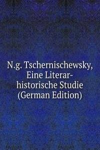 N.g. Tschernischewsky, Eine Literar-historische Studie (German Edition)