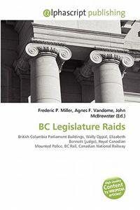 BC Legislature Raids