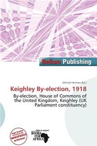 Keighley By-Election, 1918