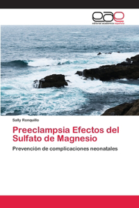 Preeclampsia Efectos del Sulfato de Magnesio