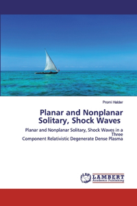 Planar and Nonplanar Solitary, Shock Waves