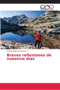 Breves reflexiones de nuestros días