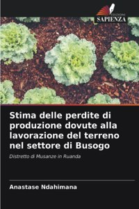 Stima delle perdite di produzione dovute alla lavorazione del terreno nel settore di Busogo