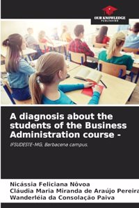 diagnosis about the students of the Business Administration course -