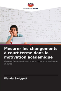 Mesurer les changements à court terme dans la motivation académique
