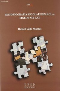 Historiografia Escolar Espanola: Siglos XIX-XXI
