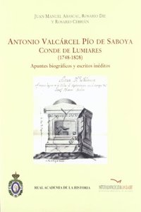 Antonio Valcarcel Pio de Saboya, Conde de Lumiares (1748-1808).: Apuntes biograficos y escritos ineditos. (Antiquaria Hispanica.) (Spanish Edition)