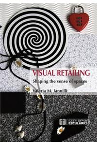 Visual Retailing. Shaping the sense of spaces