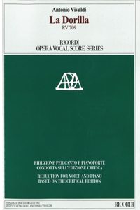 La Dorilla RV 709 Vocal Score Reduction for Voice and Piano Based on the Critical Edition