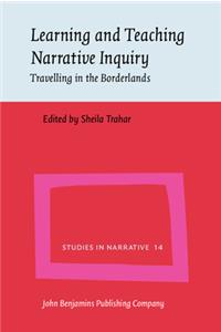 Learning and Teaching Narrative Inquiry