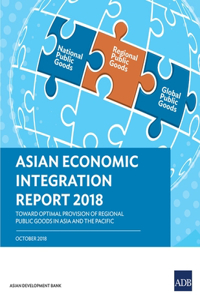 Asian Economic Integration Report 2018