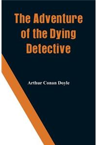 Adventure of the Dying Detective