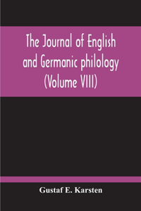 Journal Of English And Germanic Philology (Volume VIII)